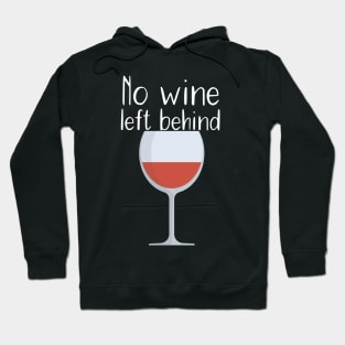 No wine left behind Hoodie